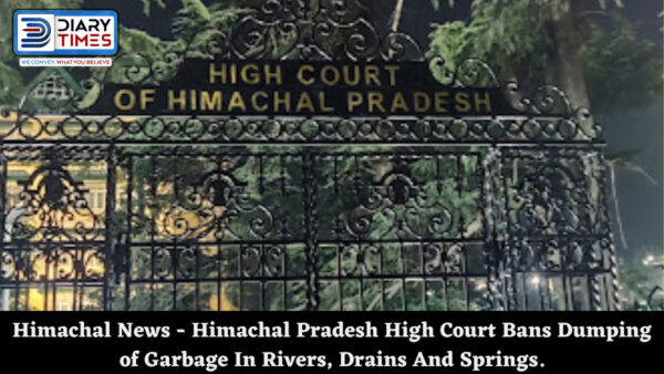 Himachal News - Himachal Pradesh High Court Bans Dumping of Garbage In Rivers, Drains And Springs.