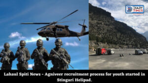 Lahaul Spiti News - Agniveer recruitment process for youth started in Stingari Helipad.