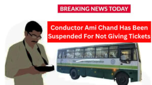Conductor Ami Chand Has Been Suspended For Not Giving Tickets