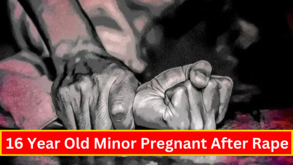 16 Year Old Minor Pregnant After Rape