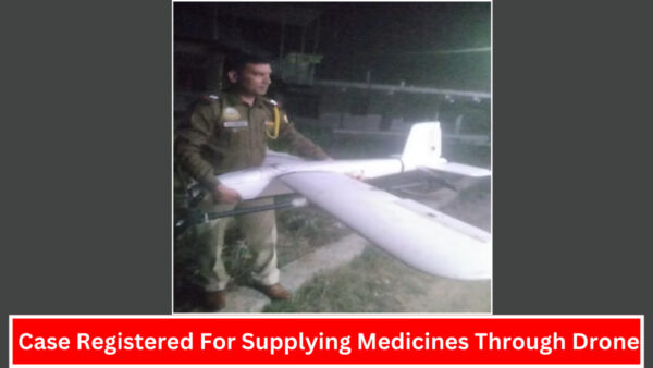 Case Registered For Supplying Medicines Through Drone