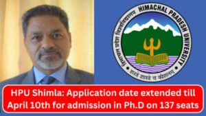 HPU Shimla: Application date extended till April 10th for admission in Ph.D on 137 seats