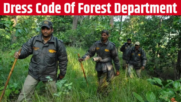 Dress Code Of Forest Department Field Employees Will Change