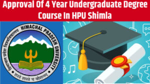 Approval Of 4 Year Undergraduate Degree Course In HPU Shimla