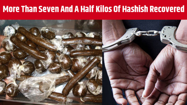More Than Seven And A Half Kilos Of Hashish Recovered