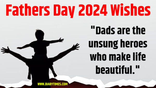 Fathers Day 2024 Wishes : Celebrating Fathers Day With Profound Quotes and Wishes