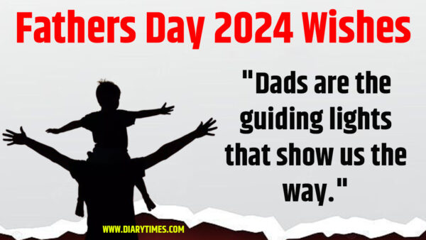 Fathers Day 2024 Wishes : Celebrating Fathers Day With Profound Quotes and Wishes