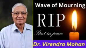 Rest in Peace Dr. Virendra Mohan