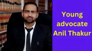 Young advocate Anil Thakur