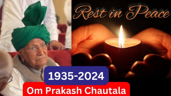 Late, Former Chief Minister Om Prakash Chautala