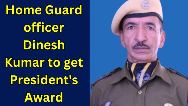 Home Guard officer Dinesh Kumar to get President's Award