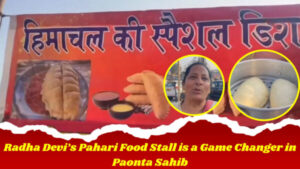 Radha Devi Brings Profit and Self-Reliance with Traditional Pahari Cuisine Stall in Paonta Sahib