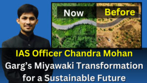 IAS Officer Chandra Mohan Garg’s Miyawaki Transformation for a Sustainable Future-2400x1352