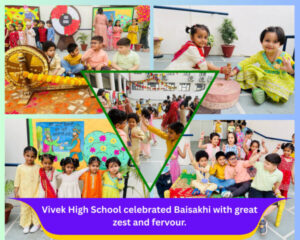 Vivek High School celebrated Baisakhi with great zest and fervour.
