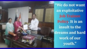 “We do not want an exploitative Job Trainee Policy. It is an insult to the dreams and hard work of our youth.”