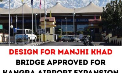 AAI Clears Design for Runway Bridge Over Manjhi Khad, Paving the Way for Kangra Airport Expansion