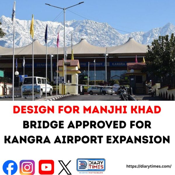 AAI Clears Design for Runway Bridge Over Manjhi Khad, Paving the Way for Kangra Airport Expansion