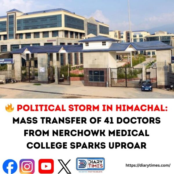 Mass Transfer of 41 Doctors from Nerchowk Medical College Triggers Political Uproar in Mandi