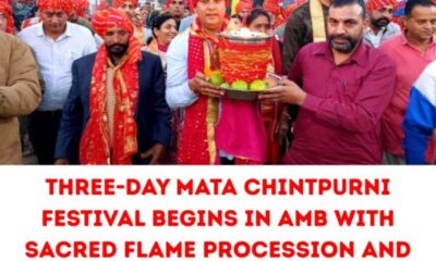 Three-Day Mata Chintpurni Festival Begins in Amb with Sacred Flame Procession and Cultural Showcases