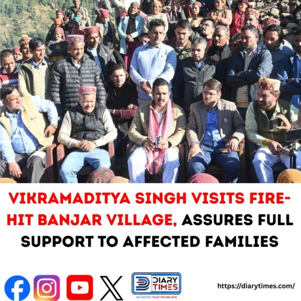 Vikramaditya Singh Visits Fire-Affected Banjar Village, Promises Full Government Assistance